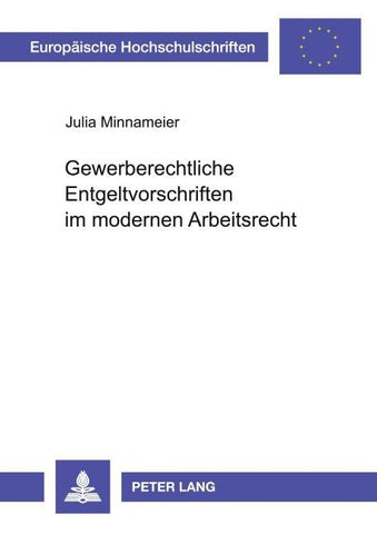 Gewerberechtliche Entgeltvorschriften im modernen Arbeitsrecht
