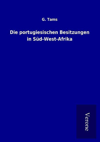 Die portugiesischen Besitzungen in Süd-West-Afrika