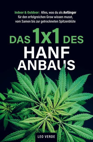 Das 1x1 des Hanfanbaus - Indoor & Outdoor