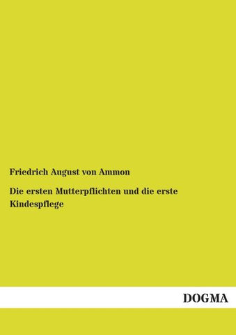 Die ersten Mutterpflichten und die erste Kindespflege