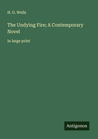 The Undying Fire; A Contemporary Novel