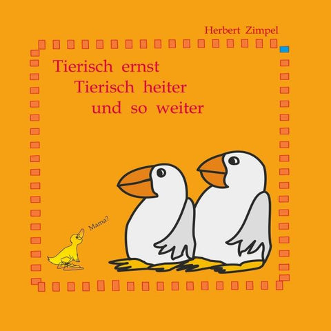 Tierisch ernst, tierisch heiter und so weiter