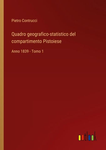 Quadro geografico-statistico del compartimento Pistoiese