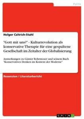 "Gott mit uns?" - Kulturrevolution als konservative Therapie für eine gespaltene Gesellschaft im Zeitalter der Globalisierung