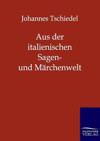 Aus der italienischen Sagen- und Märchenwelt