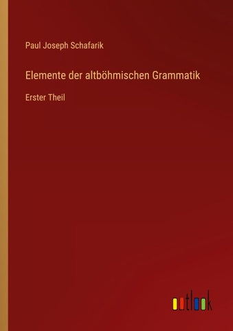 Elemente der altböhmischen Grammatik