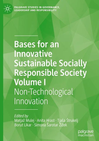 Bases for an Innovative Sustainable Socially Responsible Society Volume I