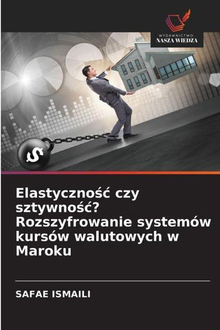 Elastyczno¿¿ czy sztywno¿¿? Rozszyfrowanie systemów kursów walutowych w Maroku