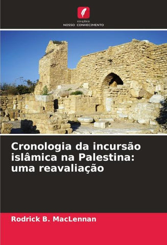 Cronologia da incursão islâmica na Palestina: uma reavaliação