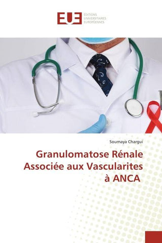 Granulomatose Rénale Associée aux Vascularites à ANCA