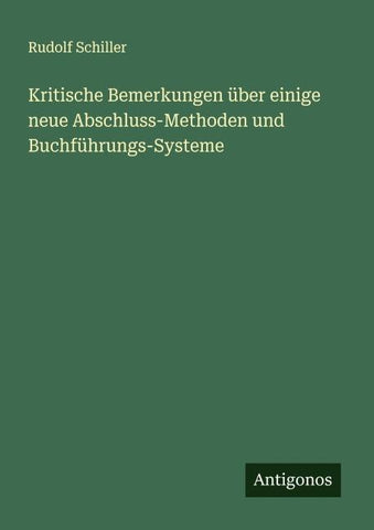 Kritische Bemerkungen über einige neue Abschluss-Methoden und Buchführungs-Systeme