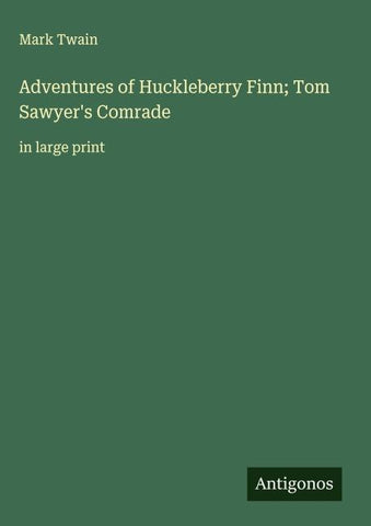 Adventures of Huckleberry Finn; Tom Sawyer's Comrade