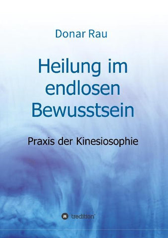 Heilung im endlosen Bewusstsein