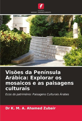 Visões da Península Arábica: Explorar os mosaicos e as paisagens culturais