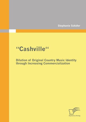 "Cashville" - Dilution of Original Country Music Identity through Increasing Commercialization
