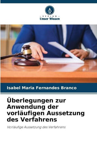 Überlegungen zur Anwendung der vorläufigen Aussetzung des Verfahrens