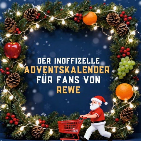 Der inoffizielle Adventskalender für Fans von REWE