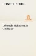Leberecht Hühnchen als Großvater