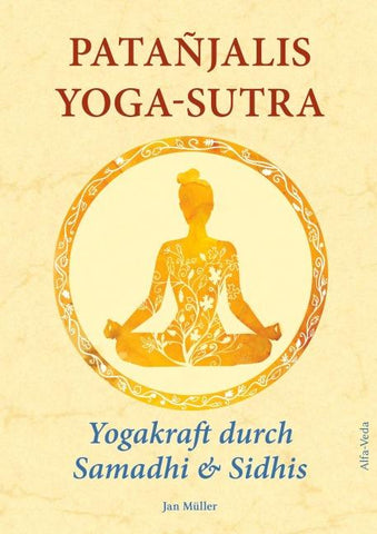 Patañjalis Yoga-Sutra – Yogakraft durch Samadhi & Sidhis