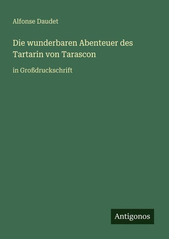 Die wunderbaren Abenteuer des Tartarin von Tarascon