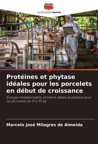 Protéines et phytase idéales pour les porcelets en début de croissance