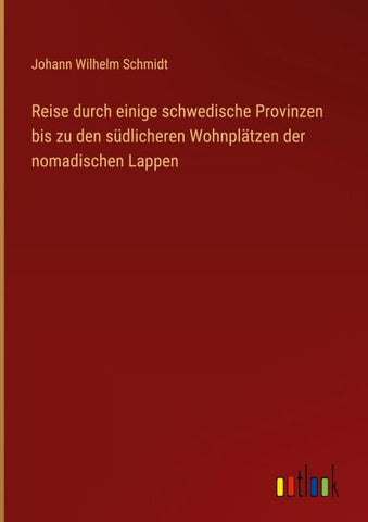 Reise durch einige schwedische Provinzen bis zu den südlicheren Wohnplätzen der nomadischen Lappen