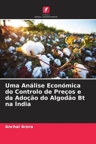 Uma Análise Económica do Controlo de Preços e da Adoção do Algodão Bt na Índia