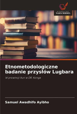 Etnometodologiczne badanie przys¿ów Lugbara
