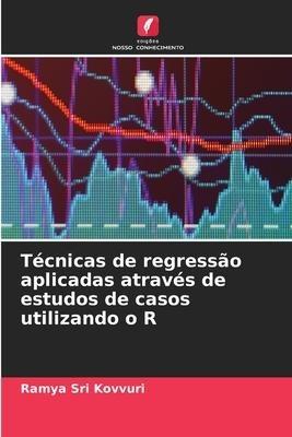 Técnicas de regressão aplicadas através de estudos de casos utilizando o R