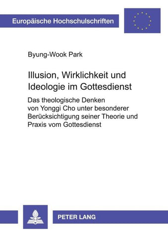 Illusion, Wirklichkeit und Ideologie im Gottesdienst