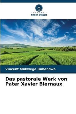 Das pastorale Werk von Pater Xavier Biernaux
