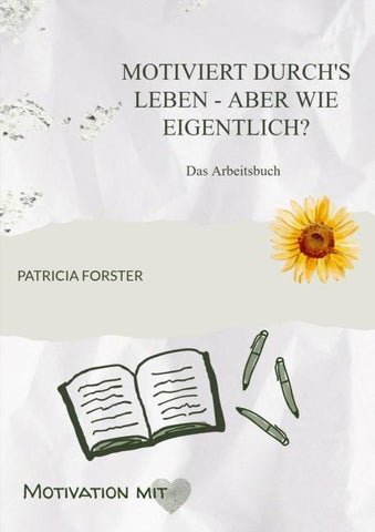 Motiviert durch's Leben - aber wie eigentlich?