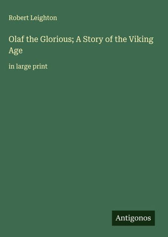 Olaf the Glorious; A Story of the Viking Age
