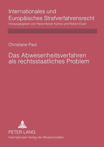 Das Abwesenheitsverfahren als rechtsstaatliches Problem