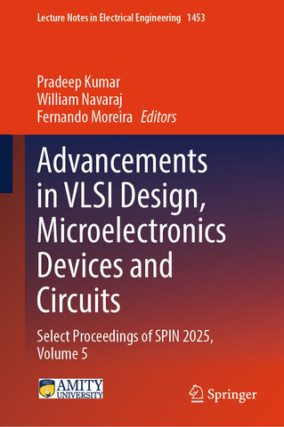 Advancements in VLSI Design, Microelectronics Devices and Circuits