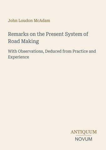 Remarks on the Present System of Road Making