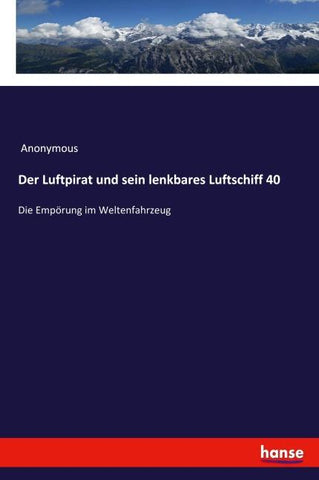 Der Luftpirat und sein lenkbares Luftschiff 40