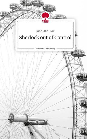 Sherlock out of Control. Life is a Story - story.one