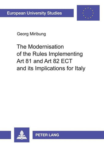 The Modernisation of the Rules Implementing Art 81 and Art 82 ECT and its Implications for Italy