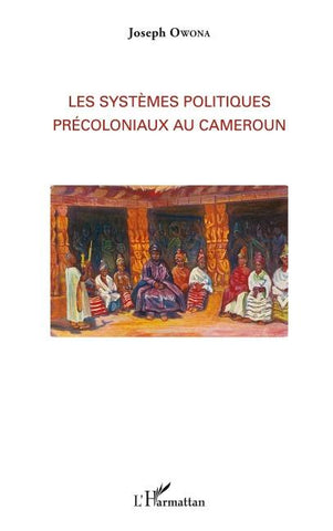 Les systèmes politiques précoloniaux au Cameroun