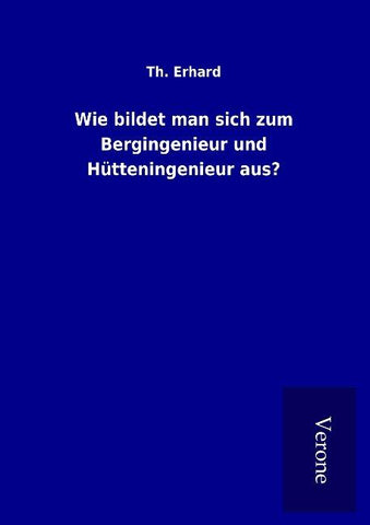 Wie bildet man sich zum Bergingenieur und Hütteningenieur aus?
