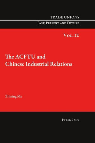 The ACFTU and Chinese Industrial Relations