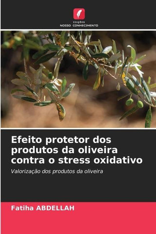 Efeito protetor dos produtos da oliveira contra o stress oxidativo