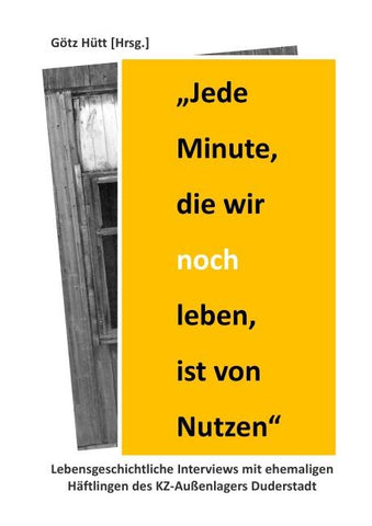 "Jede Minute, die wir noch leben, ist von Nutzen"