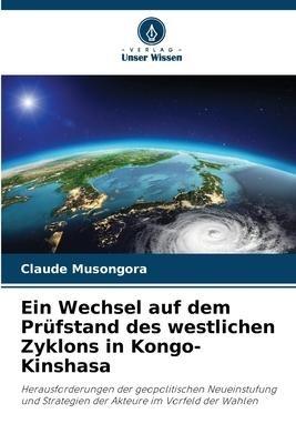 Ein Wechsel auf dem Prüfstand des westlichen Zyklons in Kongo-Kinshasa