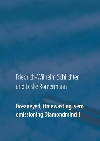 Oceaneyed, timewasting, sero emissioning Diamondmind 1