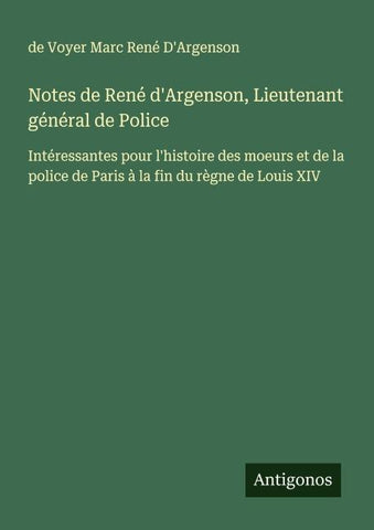 Notes de René d'Argenson, Lieutenant général de Police