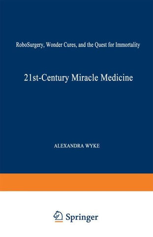 21st-Century Miracle Medicine
