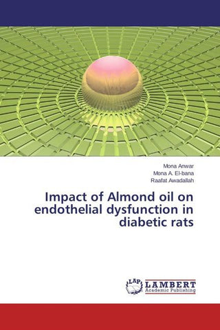 Impact of Almond oil on endothelial dysfunction in diabetic rats