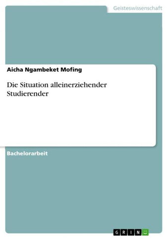 Die Situation alleinerziehender Studierender